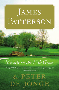 Patterson James — Miracle on the 17th Green A Novel