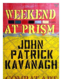 Kavanagh, John Patrick — Weekend at Prism