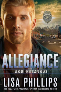 Lisa Phillips — Allegiance (Benson First Responders Book 1)