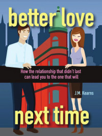 Kearns, J M — Better Love Next Time How the Relations