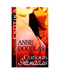 Douglas Anne — Curious Intimacies