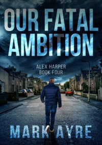 Mark Ayre — Our Fatal Ambition