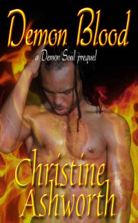 Ashworth Christine — Demon Blood: A Demon Soul Prequel