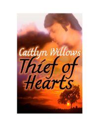 Willows Caitlyn — Thief of Hearts