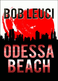 Bob Leuci — Odessa Beach