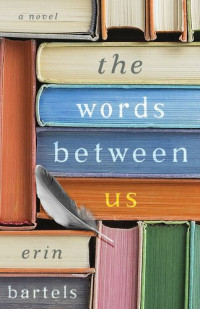 Erin Bartels — The Words Between Us