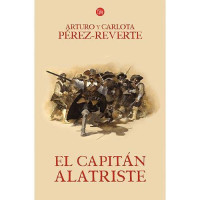 Perez-Reverte, Arturo — El Capitan Alatriste