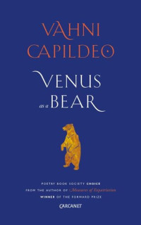 Vahni Capildeo — Venus as a Bear