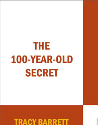 Barrett Tracy — The 100-Year-Old Secret