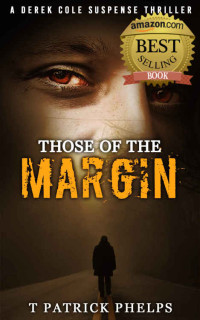 Phelps, Patrick T — Those of the Margin: a Paranormal Suspense Thriller