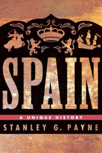 Payne, Stanley G — Spain: A Unique History