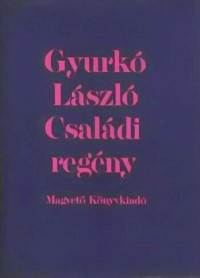 Gyurkó László — Családi regény