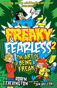 Robin Etherington — Freaky and Fearless: The Art of Being a Freak