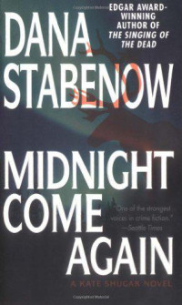 Dana Stabenow — Midnight Come Again (Kate Shugak, #10)