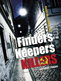Tobias Anthony — Finders Keepers Killers