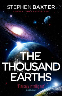 Stephen Baxter — The Thousand Earths