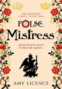 Amy Licence — False Mistress