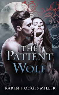 Miller, Karen Hodges — The Patient Wolf