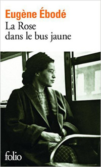 Eugène Ébodé — La Rose dans le bus jaune