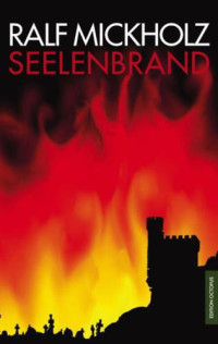 Mickholz Ralf — Seelenbrand