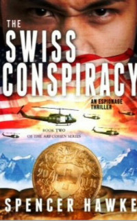 Spencer Hawke — The Swiss Conspiracy--An Espionage Thriller--Book 2 in the Ari Cohen Series