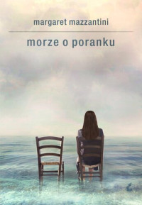 Margaret Mazzantini — Morze o poranku