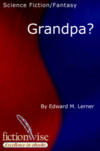 Lerner, Edward M — Grandpa