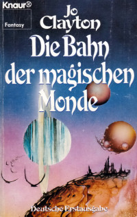 Jo Clayton — Die Bahn Der Magischen Monde