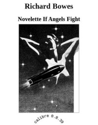 Bowes Richard — Novelette If Angels Fight