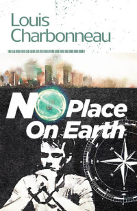 Louis Charbonneau — No Place on Earth