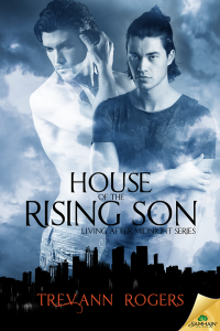 Rogers Trevann — House of the Rising Son (Living After Midnight 1)