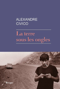 Civico Alexandre — La Terre sous les ongles