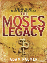 Palmer Adam — The Moses Legacy