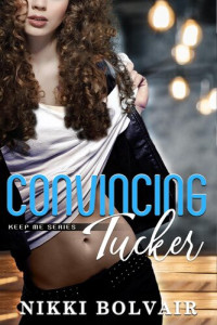 Nikki Bolvair — Convincing Tucker