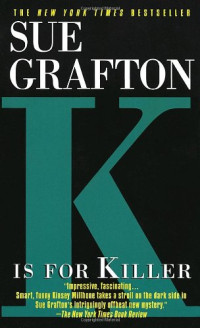 Grafton Sue — K Is for Killer (Kinsey Millhone, #11)