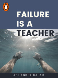 APJ Abdul Kalam — Failure is a Teacher: (Penguin Petit)