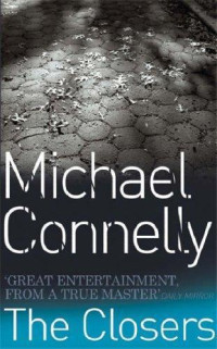 Michael Connelly — The Closers (Harry Bosch, #11; Harry Bosch Universe, #15)