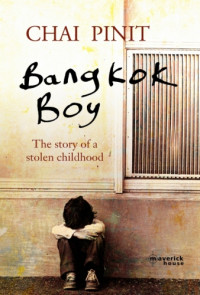 Pinit Chai — Bangkok Boy: The Story of a Stolen Childhood