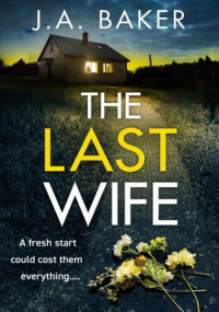 J.A. Baker — The Last Wife