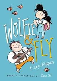 Fagan, Cary,  — Wolfie and Fly
