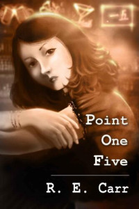R.E. Carr — Point One Five