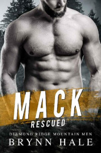 Brynn Hale — MACK: Mountain Man Curvy Woman Instalove Suspense (Diamond Ridge Mountain Men Rescued Book 3)