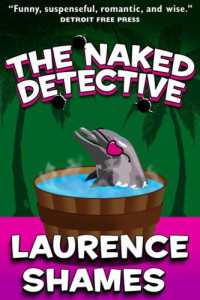 Shames Laurence — The Naked Detective