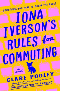 Clare Pooley — Iona Iverson's Rules for Commuting: A Novel
