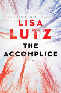 Lisa Lutz — The Accomplice : A Novel