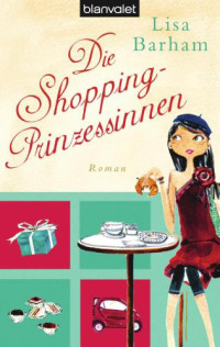 Barham Lisa — Die Shopping-Prinzessinnen