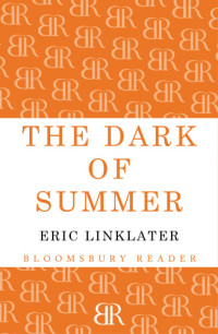 Linklater Eric — The Dark of Summer