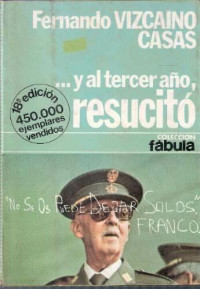 Fernando Vizcaino Casas — ... y al tercer año, resucitó