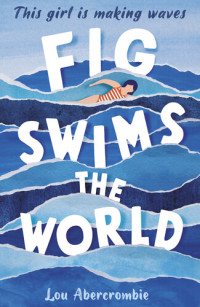Lou Abercrombie — Fig Swims the World