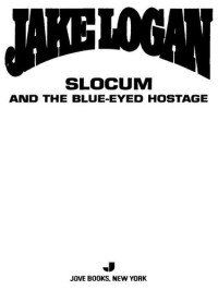 Jake Logan — Slocum 266 Slocum and the Blue-Eyed Hostage